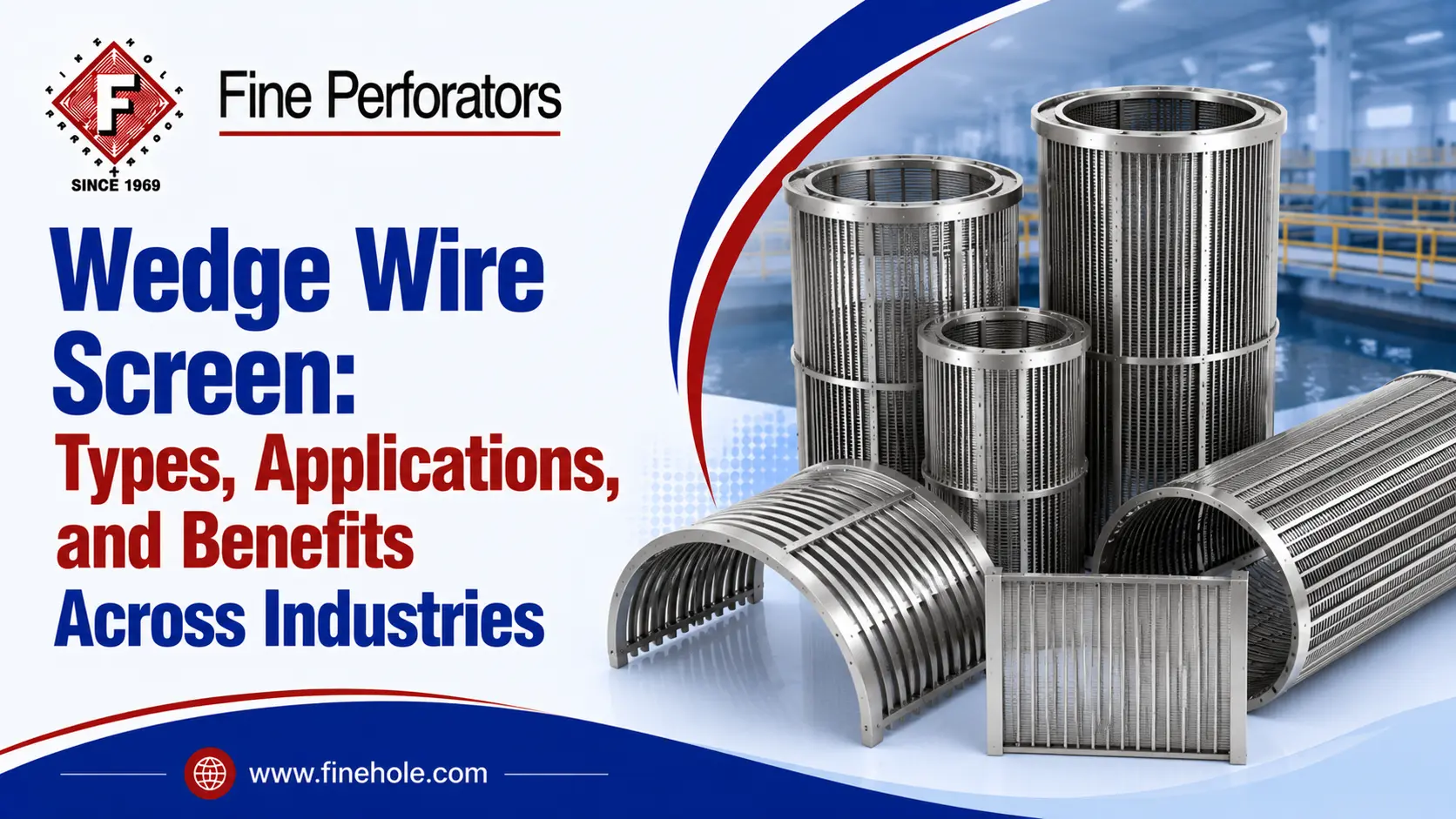 Wedge Wire Screen Types, Uses & Benefits Guide